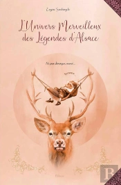 L'Univers Merveilleux Des Légendes D'Alsace