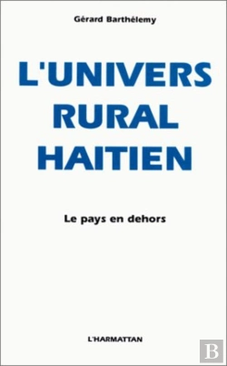 Bertrand.pt - L'Univers Rural Haitien ; Le Pays En Dehors