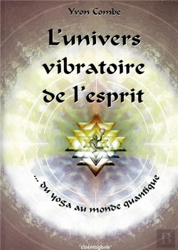 Bertrand.pt - L'Univers Vibratoire De L'Esprit ; Du Yoga Au Monde Quantique