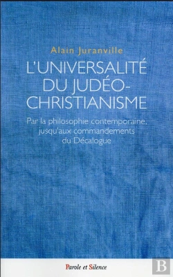 Bertrand.pt - L'Universalité Du Judéo-Christianisme : Par La Philosophie Contemporaine, Jusqu'Aux Commandements Du Décalogue