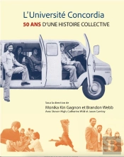L'Université Concordia : 50 Ans D'Une Histoire Collective