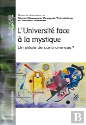 L'Université Face À La Mystique ; Un Siècle De Controverses ?