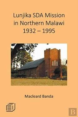 Bertrand.pt - Lunjika Sda Mission In Northern Malawi 1932 - 1995