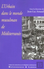L'Urbain Dans Le Monde Musulman De Mediterranee