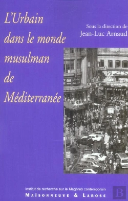 Bertrand.pt - L'Urbain Dans Le Monde Musulman De Mediterranee