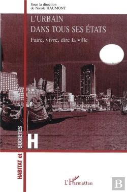 Bertrand.pt - L'Urbain Dans Tous Ses Etats ; Faire, Dire, Vivre La Ville