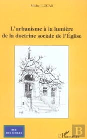 L'Urbanisme A La Lumiere De La Doctrine Sociale De L'Eglise