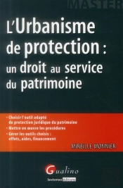 L'Urbanisme De Protection ; Un Droit Au Service Du Patrimoine