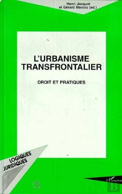 Bertrand.pt - L'Urbanisme Transfrontalier: Droit Et Pratiques