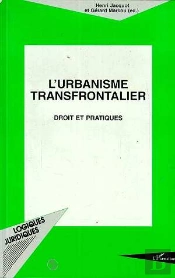 L'Urbanisme Transfrontalier: Droit Et Pratiques