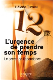 L'Urgence De Prendre Son Temps ; Le Secret De L'Abondance