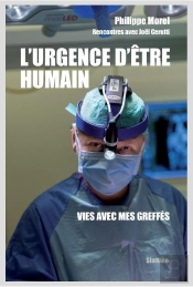 L'Urgence D'Être Humain : Vies Avec Mes Greffés ; Rencontres Avec Joël Cerutti