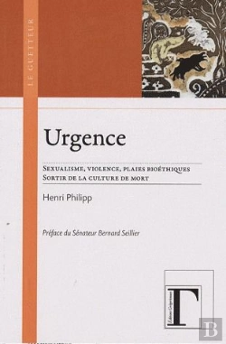 Bertrand.pt - L'Urgence ; Sexualisme, Violence, Plaies Bioéthiques ; Sortir De La Culture De Mort