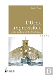 L'Urne Imprévisible Ou Le Malheur De La République