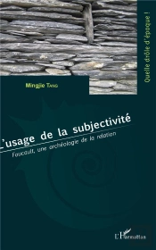 L'Usage De La Subjectivité ; Foucault, Une Archéologie De La Relation