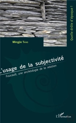 Bertrand.pt - L'Usage De La Subjectivité ; Foucault, Une Archéologie De La Relation