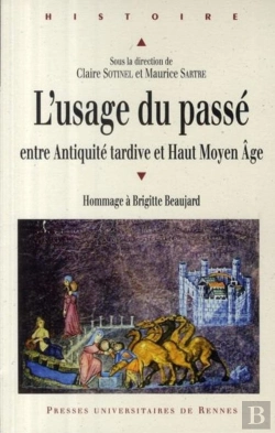 Bertrand.pt - L'Usage Du Passé ; Entre Antiquité Tardive Et Haut Moyen Age