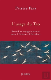 L'Usage Du Tao ; Récit D'Un Voyage Intérieur Entre L'Orient Et L'Occident