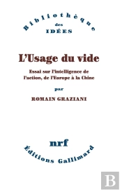 L'Usage Du Vide ; Essai Sur L'Intelligence De L'Action, De L'Europe À La Chine