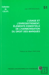 L'Usage Et Enregistrement, Elements Essentiels De L'Harmonisation Du Droit Des Marques