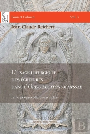 L'Usage Liturgique Des Écritures Dans L'Ordo Lectionum Missae : Principes-Procédures-Exemples