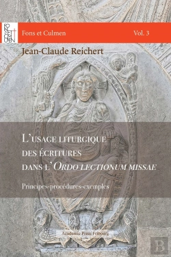 Bertrand.pt - L'Usage Liturgique Des Écritures Dans L'Ordo Lectionum Missae : Principes-Procédures-Exemples