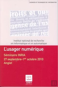 Bertrand.pt - L'Usager Numerique Seminaire Inria 27 Septembre 1er Octobre 2010 Collection Sciences Et Techniques