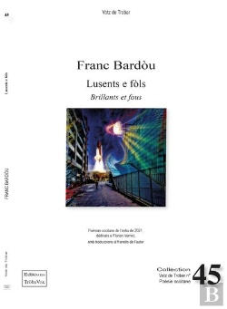 Bertrand.pt - Lusents E Fols - Brillants Et Fous - Poemes En Occitan Traduits En Francais