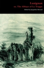 Lusignan; Or, The Abbaye Of La Trappe