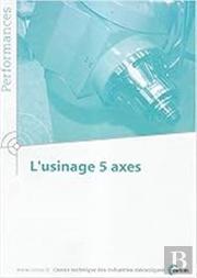 L'Usinage 5 Axes (Performances, Résultats Des Actions Collectives, 9p05)