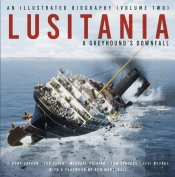 Lusitania: An Illustrated Biography (Volume Two)