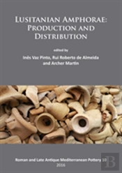 Lusitanian Amphorae: Production And Distribution