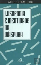 Lusofonia e Identidade na Diáspora