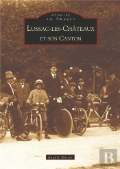 Lussac-Les-Châteaux Et Son Canton