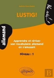 Lustig ! Apprendre Et Réviser Son Vocabulaire Allemand En S'Amusant - Niveau 1