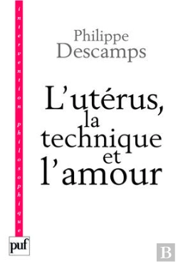 Bertrand.pt - L'Utérus, La Technique Et L'Amour : L'Enfant De L'Ectogenèse