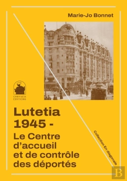 Bertrand.pt - Lutetia 1945 - Le Centre D'Accueil Et De Contrôle Des Déportés