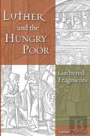 Luther And The Hungry Poor