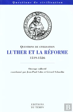 Bertrand.pt - Luther Et La Reforme 1519-1526