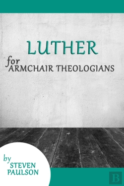 Bertrand.pt - Luther For Armchair Theologians