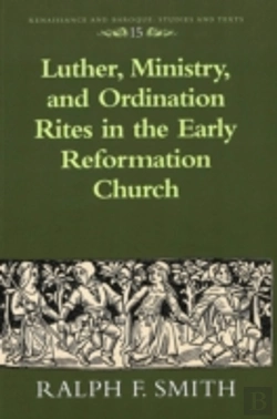Bertrand.pt - Luther, Ministry, And Ordination Rites In The Early Reformation Church