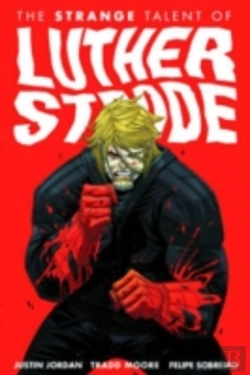 Bertrand.pt - Luther Strode Volume 1: The Strange Talent Of Luther Strode