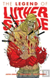 Luther Strode Volume 2: The Legend Of Luther Strode