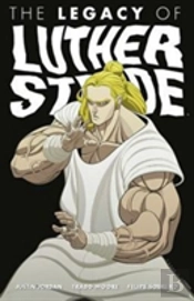 Luther Strode Volume 3: The Legacy Of Luther Strode