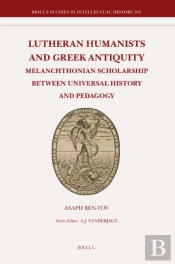 Lutheran Humanists And Greek Antiquity