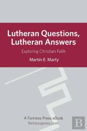 Lutheran Questions, Lutheran Answers