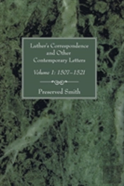 Luther'S Correspondence And Other Contemporary Letters
