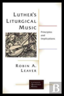 Luthers Liturgical Music