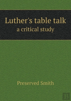 Bertrand.pt - Luther'S Table Talk A Critical Study