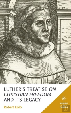 Bertrand.pt - Luther'S Treatise On Christian Freedom And Its Legacy